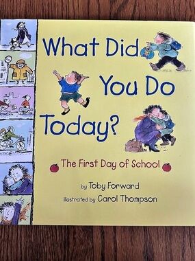 What Did You Do Today? The First Day of School Book children’s hardcover